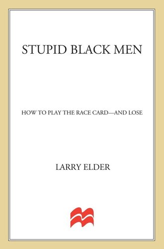 Stupid Black Men: How to Play the Race Card--and Lose