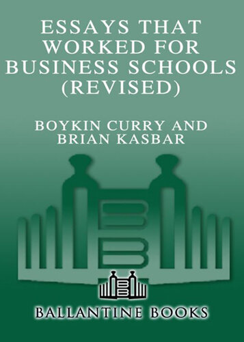 Essays That Worked for Business Schools: 40 Essays from Successful Applications to the Nation's Business Schools