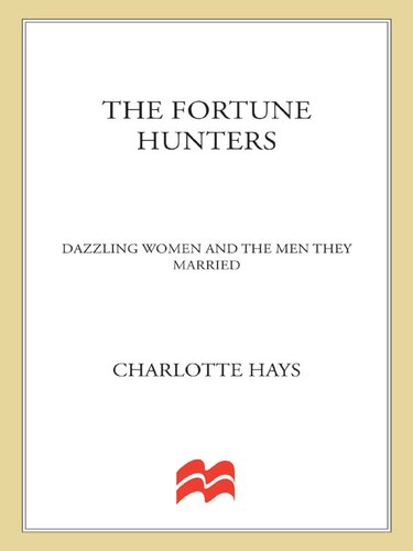 The Fortune Hunters: Dazzling Women and the Men They Married