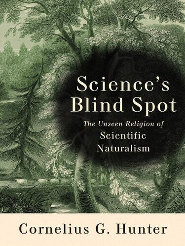 Science's Blind Spot: The Unseen Religion Of Scientific Naturalism