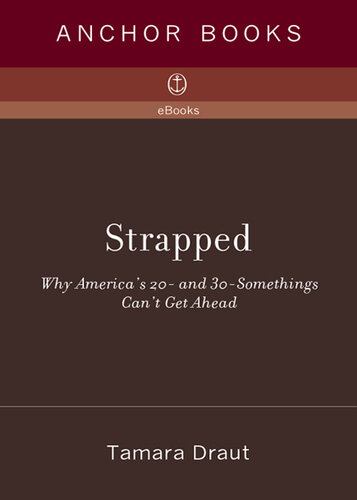 Strapped: Why America's 20- and 30-Somethings Can't Get Ahead