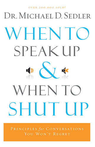 When to Speak Up and When To Shut Up