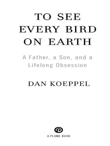 To See Every Bird on Earth: A Father, a Son, and a Lifelong Obsession