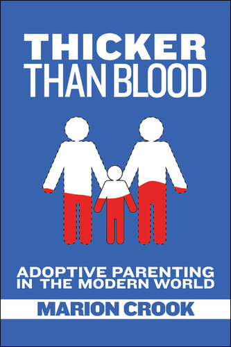 Thicker Than Blood: Adoptive Parenting in the Modern World