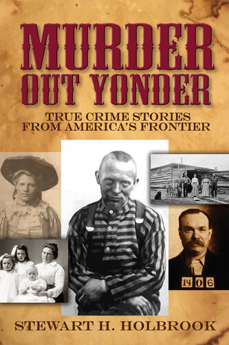 Murder Out Yonder: True Crime Stories from America's Frontier