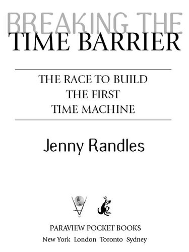 Breaking the Time Barrier: The Race to Build the First Time Machine