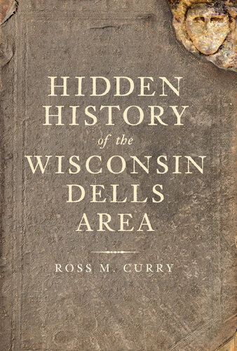 Hidden History of the Wisconsin Dells Area