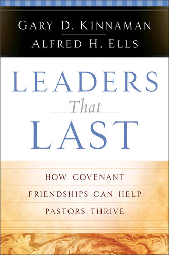 Leaders That Last: How Covenant Friendships Can Help Pastors Thrive