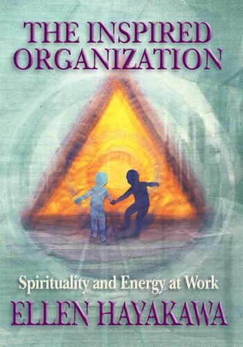 The Inspired Organization: Spirituality and Energy at Work