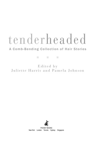 Tenderheaded: A Comb-Bending Collection of Hair Stories