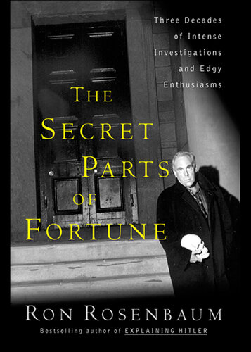 The Secret Parts of Fortune: Three Decades of Intense Investigations and Edgy Enthusiasms