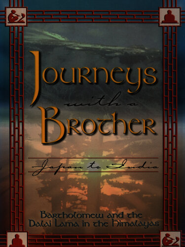 Journeys With a Brother: Japan to India--Bartholomew and the Dalai Lama in the Himalayas