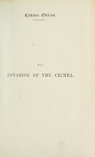 The Invasion of the Crimea: Its Origin and an Account of its Progress Down to the Death of Lord Raglan