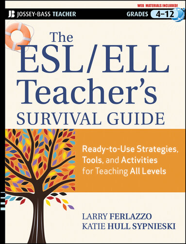 The ESL / ELL Teacher's Survival Guide: Ready-to-Use Strategies, Tools, and Activities for Teaching English Language Learners of All Levels