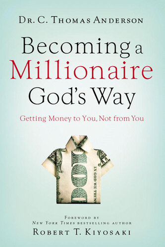 Becoming a Millionaire God's Way: Getting Money to You, Not from You