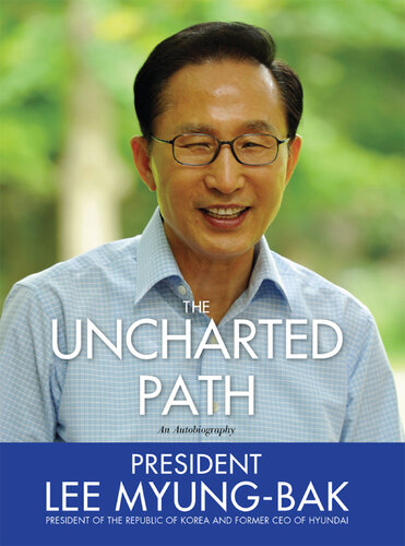 The Uncharted Path: The Autobiography of Lee Myung-Bak