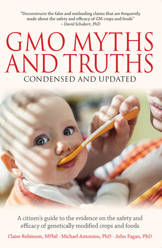 GMO Myths and Truths: A Citizen's Guide to the Evidence on the Safety and Efficacy of Genetically Modified Crops and Foods