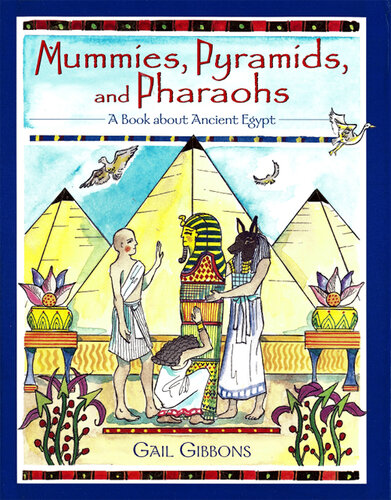 Mummies, Pyramids, and Pharaohs: A Book about Ancient Egypt