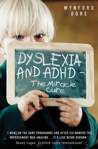 Dyslexia and ADHD--The Miracle Cure