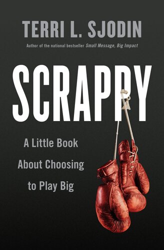 Scrappy: A Little Book About Choosing to Play Big