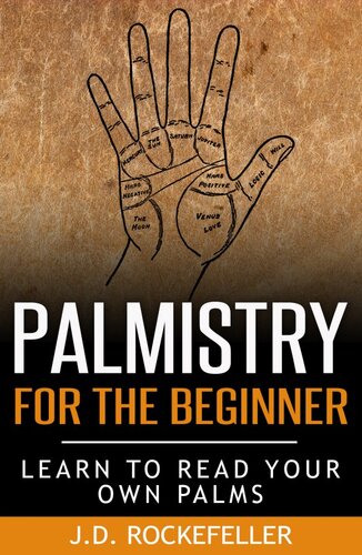 Palmistry For The Beginner: Learn to Read Your Own Palms