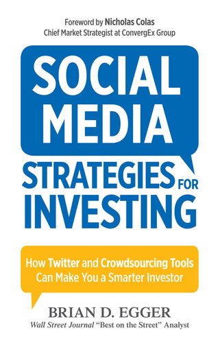 Social Media Strategies For Investing: How Twitter and Crowdsourcing Tools Can Make You a Smarter Investor