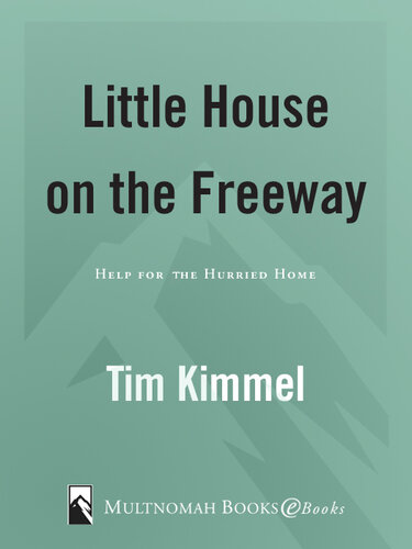 Little House on the Freeway: Help for the Hurried Home