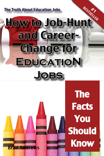 The Truth about Education Jobs - How to Job-Hunt and Career-Change for Education Jobs - The Facts You Should Know