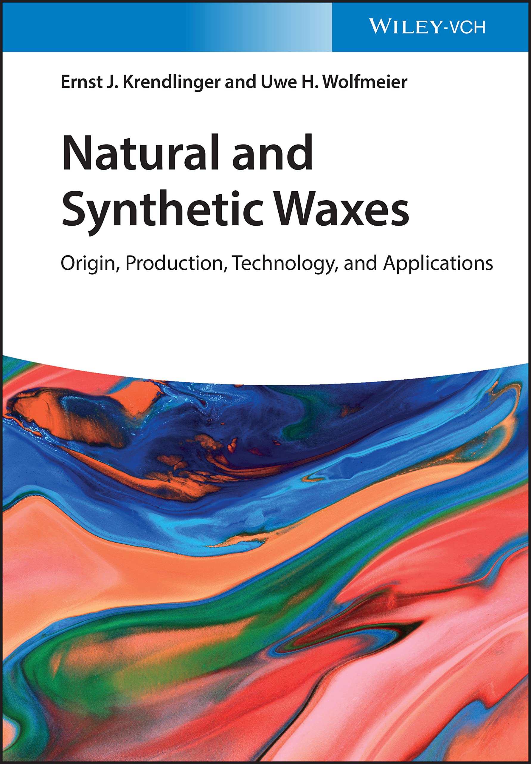 Natural and Synthetic Waxes: Origin, Production, Technology, and Applications