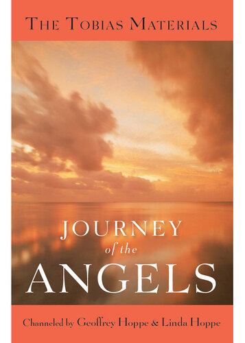 Journey of the Angels: The Tobias Materials