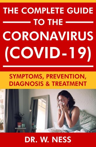 The Complete Guide to the Coronavirus (COVID-19): Symptoms, Prevention, Diagnosis & Treatment