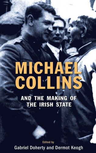 Michael Collins and the Making of the Irish State