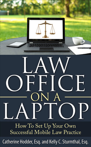 Law Office on a Laptop: How to Set Up Your Own Successful Mobile Law Practice