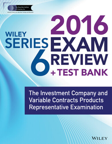 Wiley Series 6 Exam Review 2016 + Test Bank: The Investment Company Products/Variable Contracts Limited Representative Examination