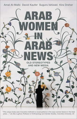 Arab Women in Arab News: Old Stereotypes and New Media