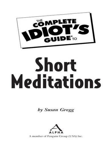 The Complete Idiot's Guide to Short Meditations