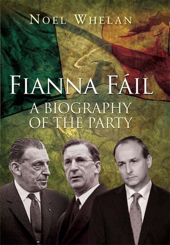 A History of Fianna Fáil: A Biography of the Party