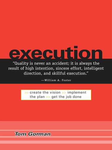 Execution: Create the Vision. Implement the Plan. Get the Job Done.