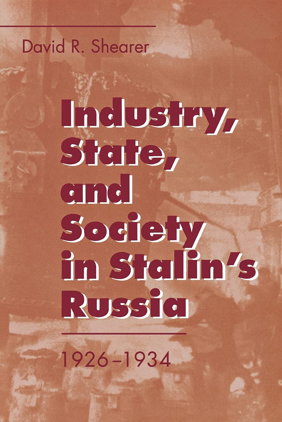 Industry, State, and Society in Stalin's Russia, 1926–1934