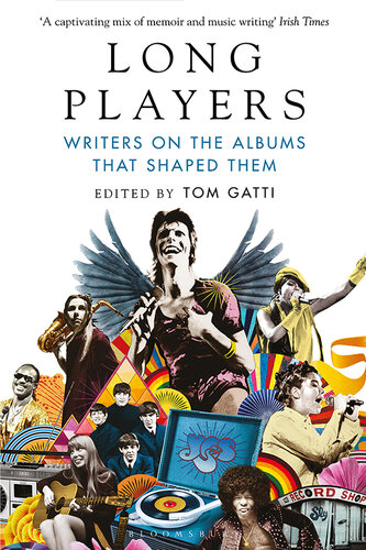 Long Players: Writers on the Albums that Shaped Them