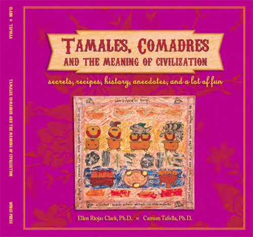 Tamales, Comadres, and the Meaning of Civilization