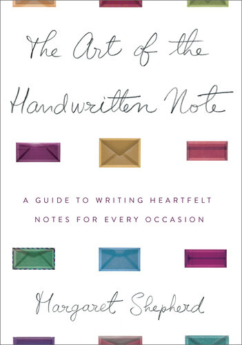 The Art of the Handwritten Note: A Guide to Reclaiming Civilized Communication