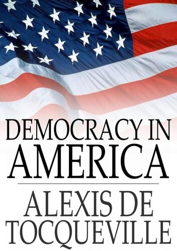 Democracy in America: Volumes I & II