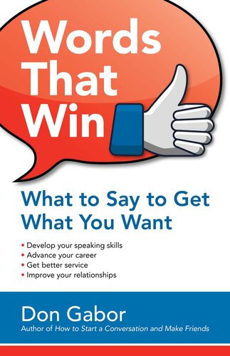 Words That Win: What to Say to Get What You Want