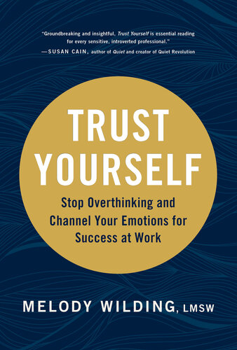 Trust Yourself: Stop Overthinking and Channel Your Emotions for Success at Work