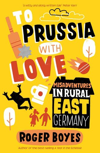 To Prussia With Love: Misadventures in Rural East Germany