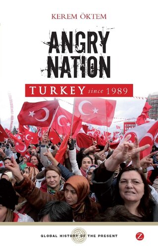 Angry Nation: Turkey since 1989