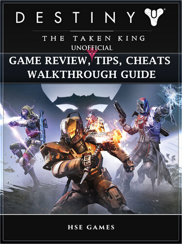 Destiny the Taken King Unofficial Game Review, Tips, Cheats Walkthrough Guide: Get Tons of Currency & Beat Opponents!