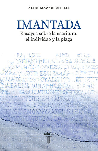 Imantada: Ensayos sobre la escritura, el individuo y la plaga