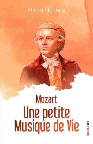 Mozart: Une petite musique de vie